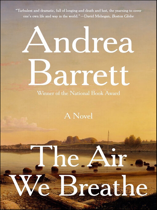 Title details for The Air We Breathe by Andrea Barrett - Wait list